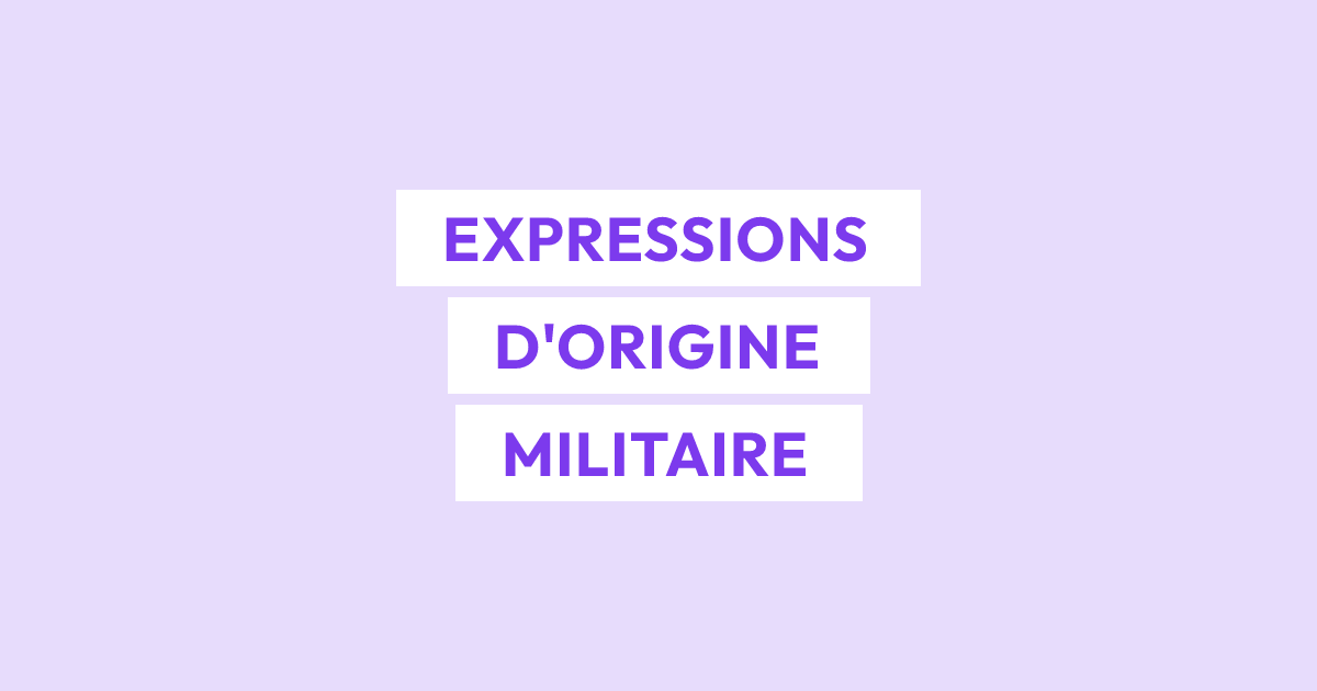 Expressions d’origine militaire : découvrez leur histoire !