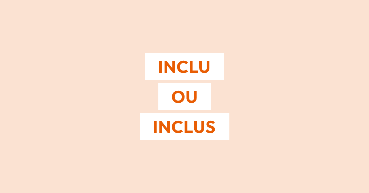 Inclu ou inclus : la bonne orthographe du participe passé d’inclure