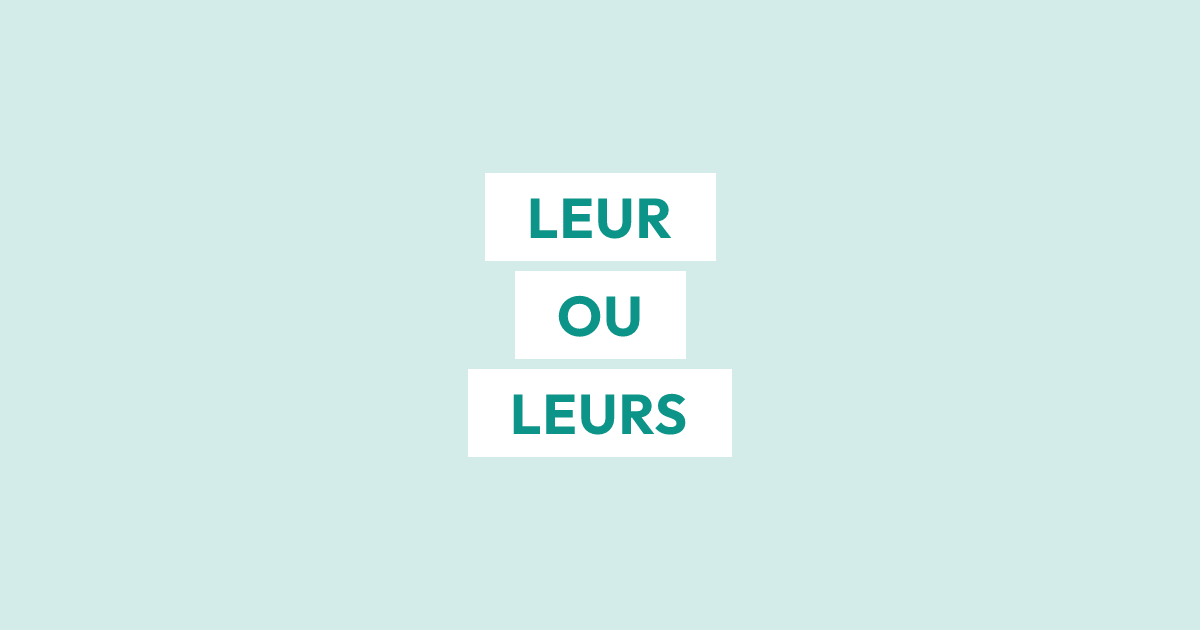 Écrit-on « leur » ou « leurs » ?