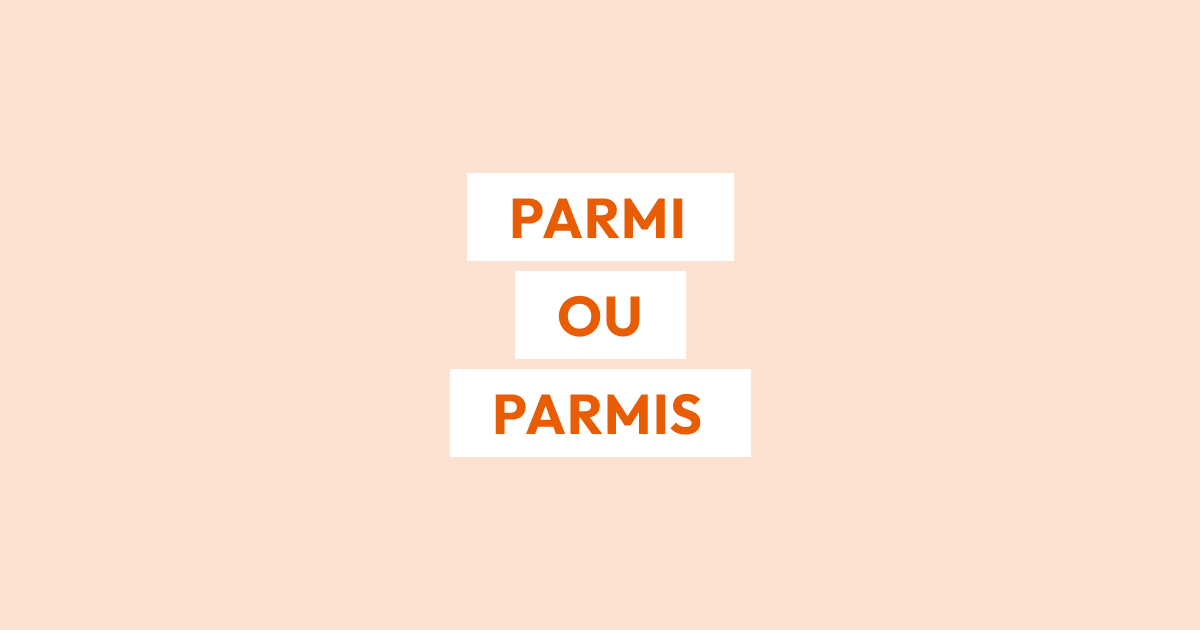 Écrit-on « parmi » ou « parmis » ?